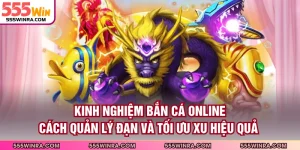 Kinh Nghiệm Bắn Cá Online - Cách Quản Lý Đạn Và Tối Ưu Xu Hiệu Quả